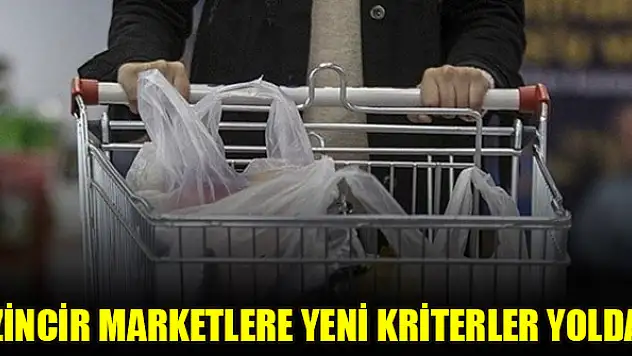 Zincir marketlere yeni kriterler yolda
