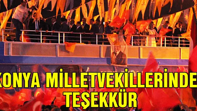 Konya milletvekillerinden teşekkür