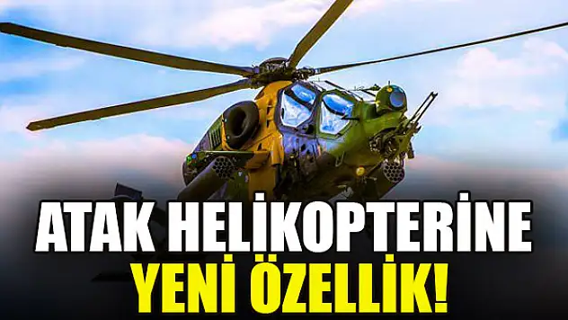 ATAK helikopterine yeni özellik! Dünyanın en iyileri arasında