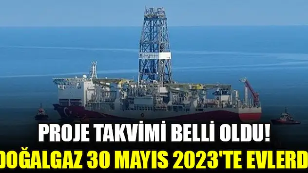 Proje takvimi belli oldu! Doğalgaz 30 Mayıs 2023'te evlerde
