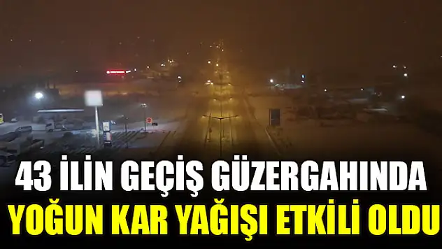 43 ilin geçiş güzergahında yoğun kar yağışı etkili oldu