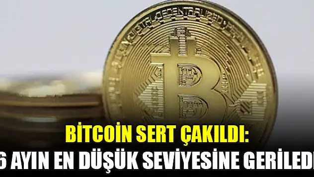 Bitcoin sert çakıldı: 6 ayın en düşük seviyesine geriledi