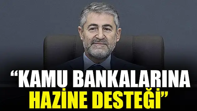 Bakan Nebati açıkladı: Kamu bankalarına hazine desteği