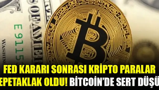 Fed kararı sonrası kripto paralar tepetaklak oldu! Bitcoin'de sert düşüş