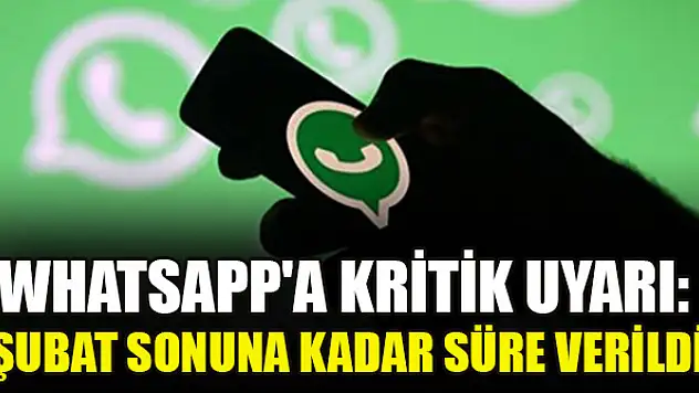 WhatsApp'a kritik uyarı: Şubat sonuna kadar süre verildi