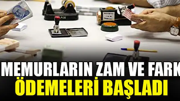 Memurların zam ve fark ödemeleri başladı