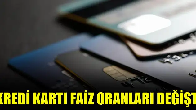 Kredi kartı faiz oranları değişti