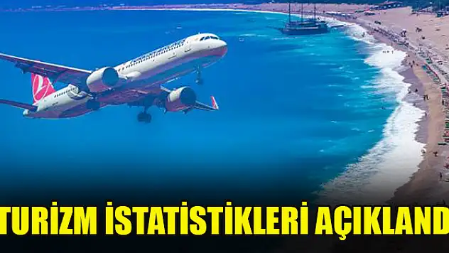 Turizm istatistikleri açıklandı