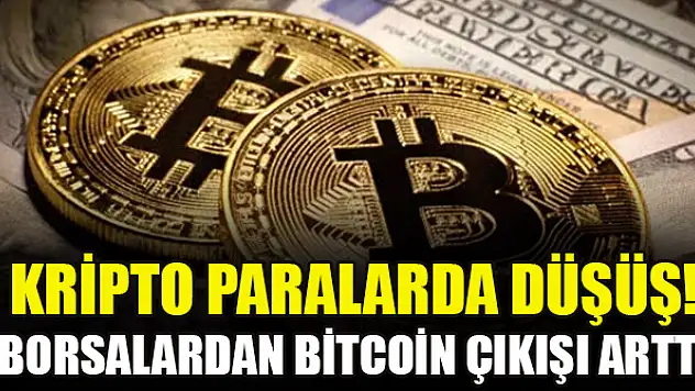 Kripto paralarda düşüş! Borsalardan Bitcoin çıkışı arttı