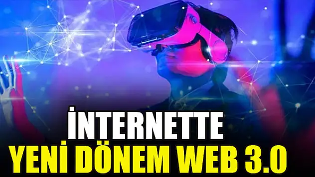 İnternette yeni dönem Web 3.0