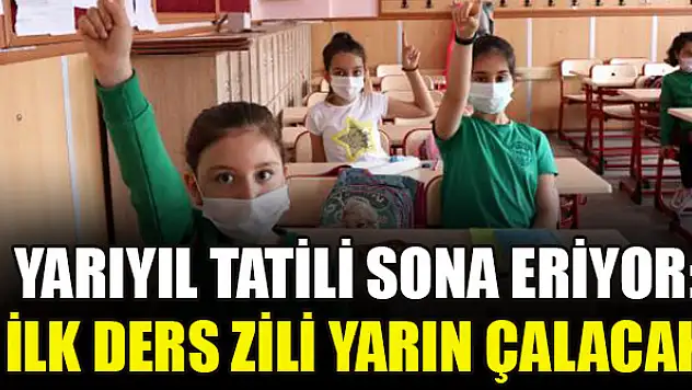 Yarıyıl tatili sona eriyor: İlk ders zili yarın çalacak
