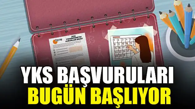 YKS başvuruları bugün başlıyor