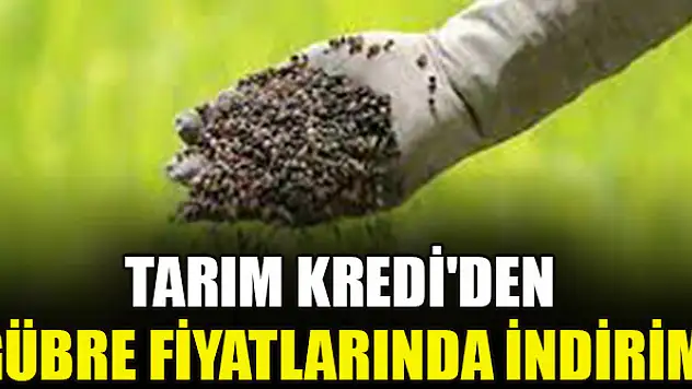 Çiftçilere müjde! Tarım Kredi'den gübre fiyatlarında indirim