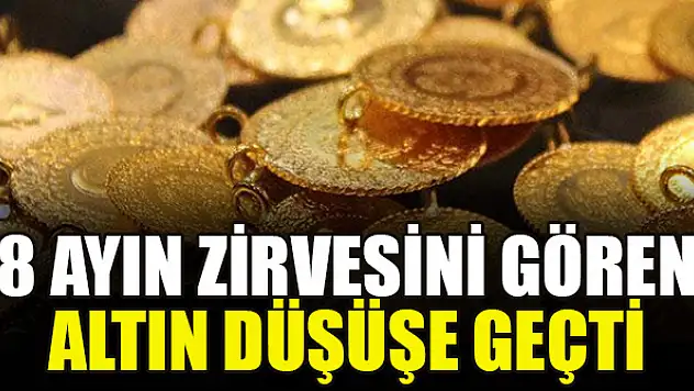 8 ayın zirvesini gören altın düşüşe geçti