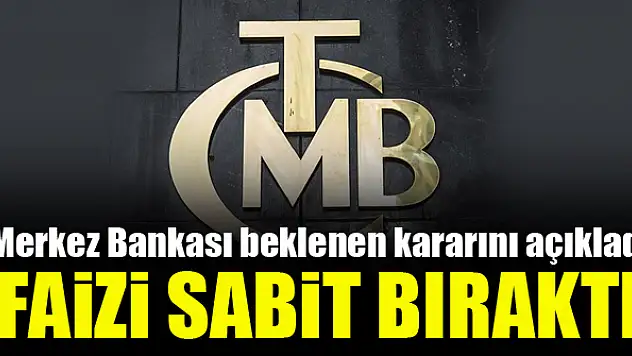 Merkez Bankası faizi değiştirmedi