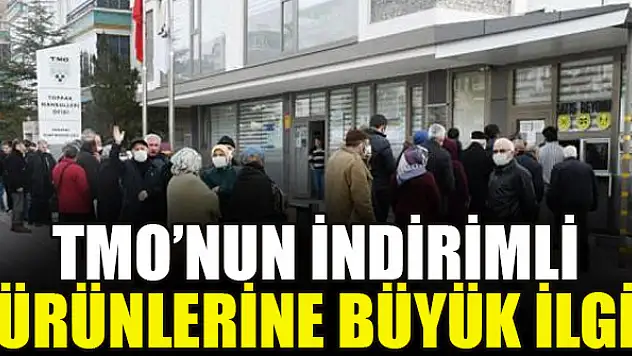 TMO'nun indirimli ürünlerine büyük ilgi