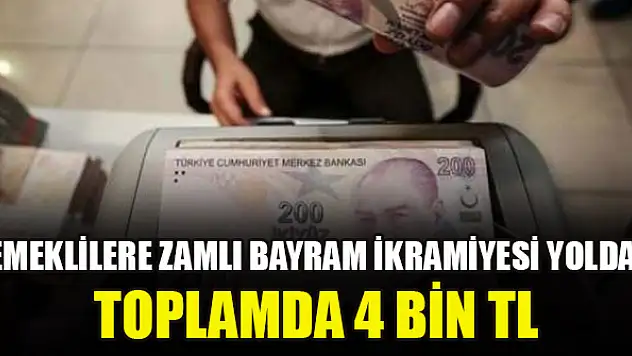 Emeklilere zamlı bayram ikramiyesi yolda: Toplamda 4 bin TL...