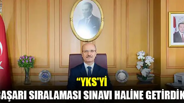 YÖK Başkanı Özvar: YKS'yi başarı sıralaması sınavı haline getirdik
