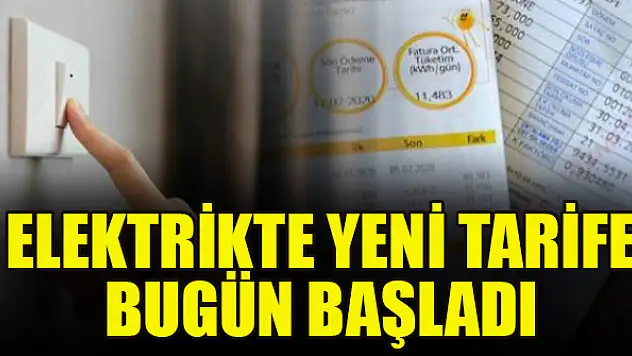 Elektrikte yeni tarife bugün başladı