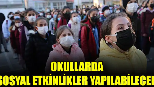 Okullarda sosyal etkinlikler yapılabilecek