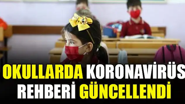Okullarda koronavirüs rehberi güncellendi