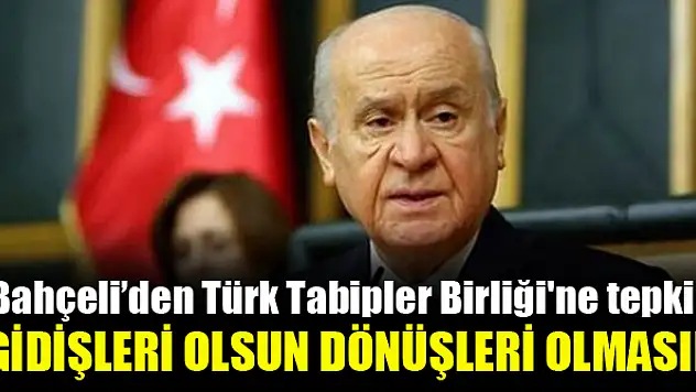 Bahçeli'den Türk Tabipler Birliği'ne tepki