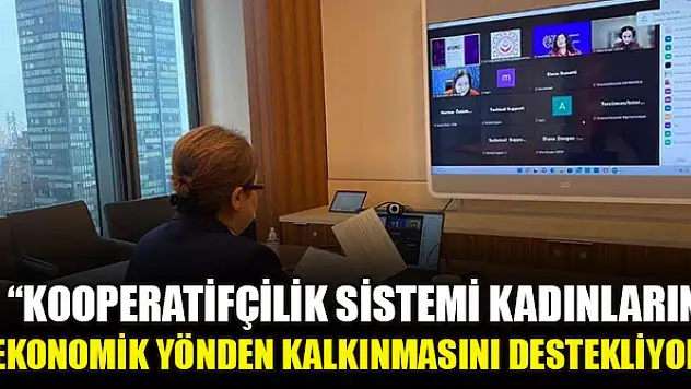 Bakan Yanık: 'Kooperatifçilik sistemi kadınların ekonomik yönden kalkınmasını destekliyor'