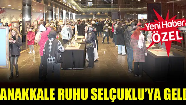 Çanakkale ruhu Selçuklu'ya geldi