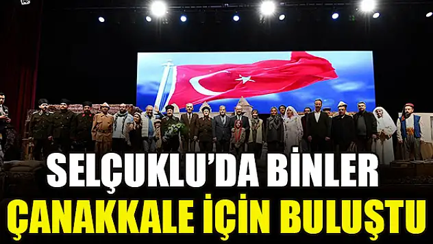 Selçuklu'da binler Çanakkale için buluştu