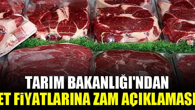 Tarım Bakanlığı'ndan et fiyatlarına zam açıklaması