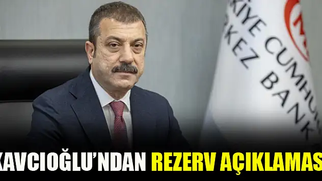 Rezervlerimizi güçlendirmeye devam edeceğiz