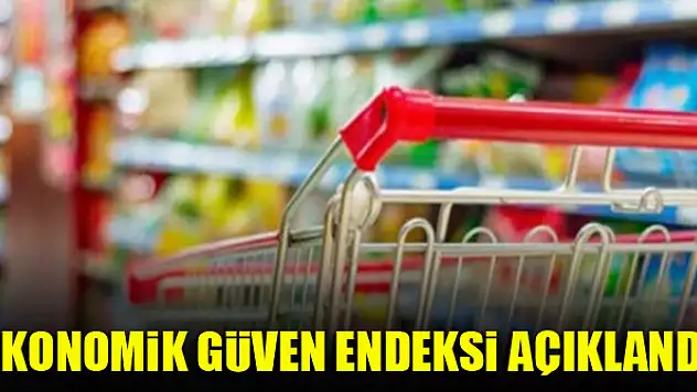 Mart ayı ekonomik güven endeksi açıklandı