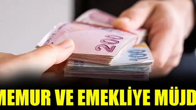 Memur ve emekliye müjde