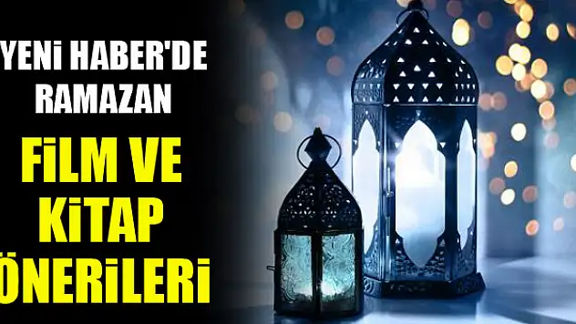 Yeni Haber'de Ramazan | Film ve Kitap Önerileri - 15 Nisan