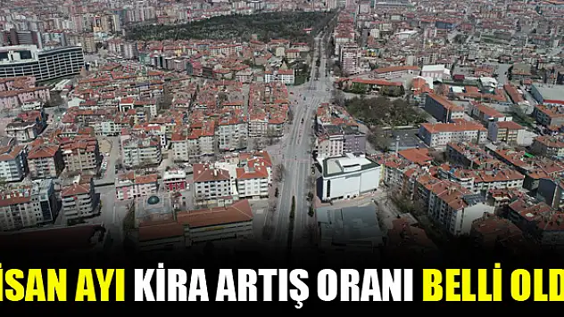 Nisan ayı kira artış oranı belli oldu