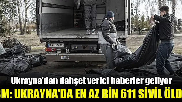 BM: Ukrayna'da en az 1611 sivil öldü
