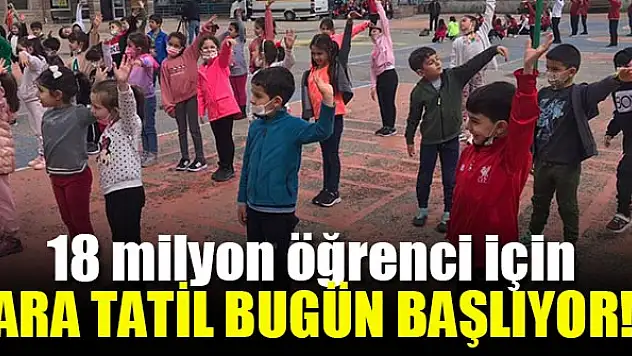 18 milyon öğrenci için ara tatil bugün başlıyor