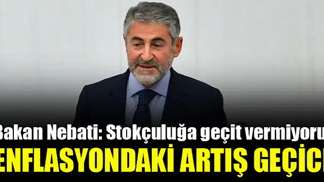 Bakan Nebati: Enflasyondaki artış geçici