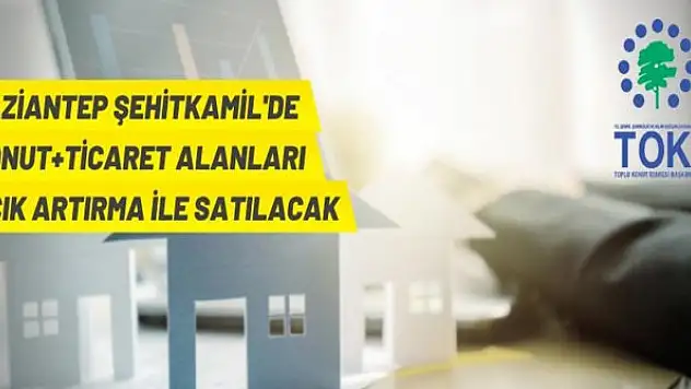 Gaziantep Şehitkamil'de 3 adet konut-ticaret alanı satışa çıktı