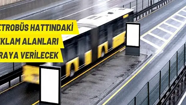 Metrobüs hattındaki reklam alanları kiraya verilecek