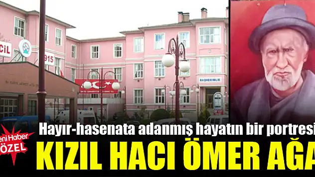 Hayra adanmış hayat: Kızıl Hacı Ömer Ağa
