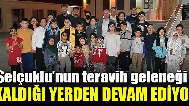Selçuklu'nun teravih geleneği devam ediyor