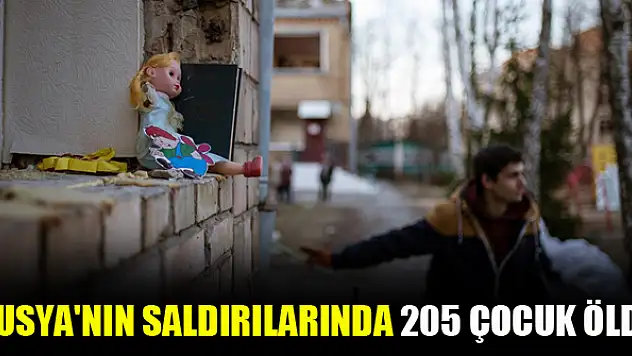 Ukrayna: Rusya'nın saldırılarında 205 çocuk öldü