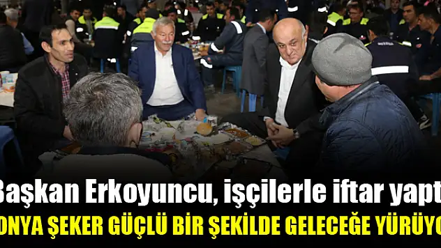 Çumra Şeker'de iftar coşkusu