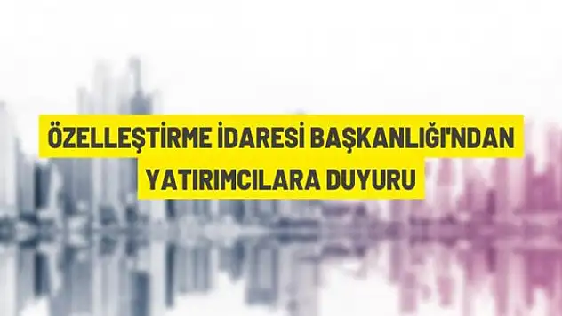 Özelleştirme İdaresi Başkanlığı'ndan satılık taşınmazlar