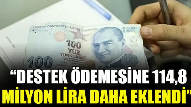 Bakan Kirişci: Destek ödemesine 114,8 milyon lira daha eklendi