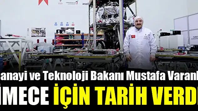 Bakan Varank, İMECE için tarih verdi