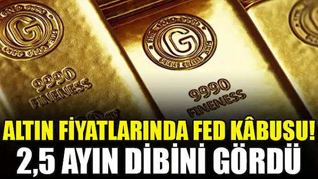 Altın fiyatlarında Fed kâbusu! 2,5 ayın dibini gördü