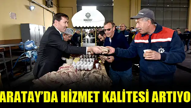 Karatay'da hizmet  kalitesi artıyor