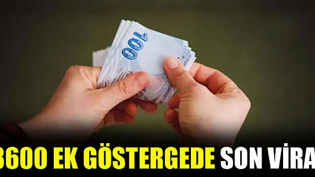 3600 ek göstergede son viraj
